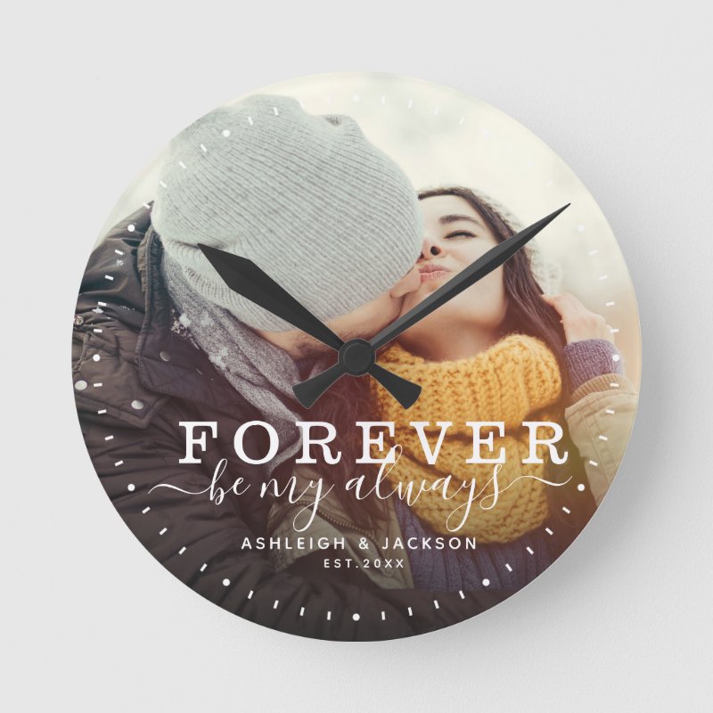 Forever Be My Always Love Wedding Photo Script Round Clock Wall Clock, 8\\" Round Acrylic