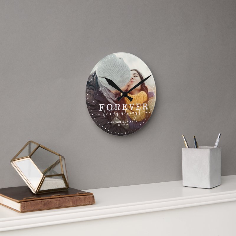 Forever Be My Always Love Wedding Photo Script Round Clock Wall Clock, 8\" Round Acrylic 6 Forever Be My Always Love Wedding Photo Script Round Clock Wall Clock, 8\\" Round Acrylic