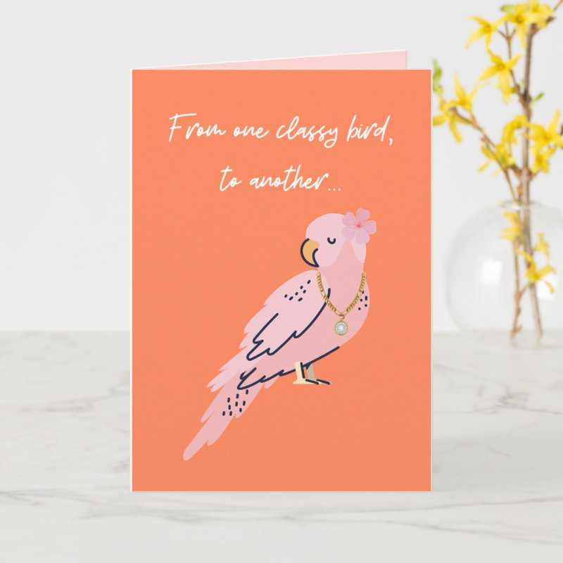 From One Classy Bird to Another Funny Her Birthday Card Custom Folded Greeting Card, Size: Standard, 5\\" x 7\\